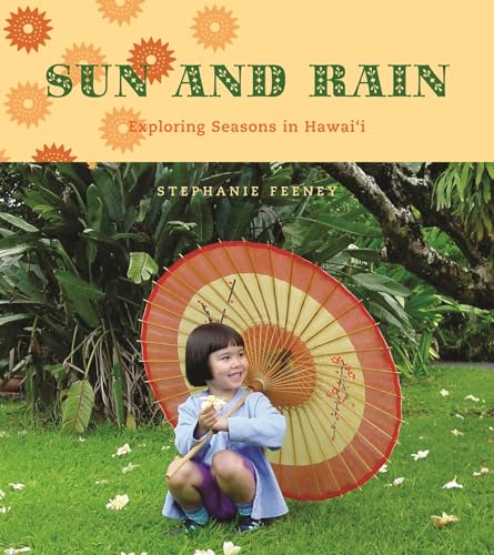 Stock image for Sun and Rain: Exploring Seasons in Hawaii (Latitude 20 Books (Hardcover)) for sale by SecondSale