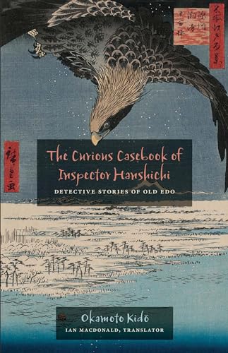 9780824831004: The Curious Casebook of Inspector Hanshichi: Detective Stories of Old Edo