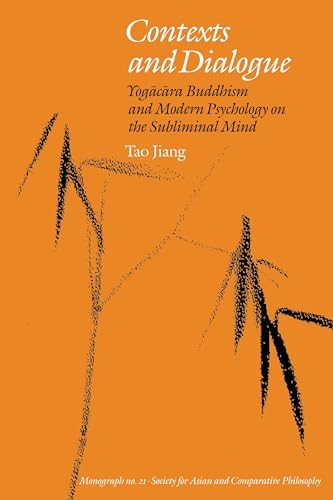 Stock image for Contexts and Dialogue: Yogacara Buddhism and Modern Psychology on the Subliminal Mind (Monographs of the Society for Asian and Comparative Philosophy) for sale by Textbooks_Source