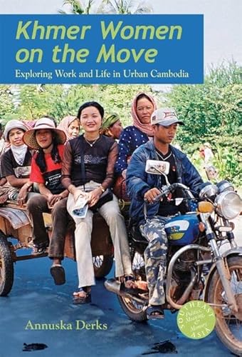 9780824831288: Khmer Women on the Move: Exploring Work and Life in Urban Cambodia (Southeast Asia: Politics, Meaning, and Memory)