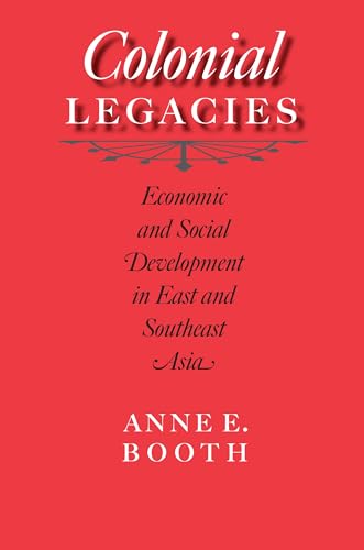 Stock image for Colonial Legacies : Economic and Social Development in East and Southeast Asia for sale by Better World Books: West
