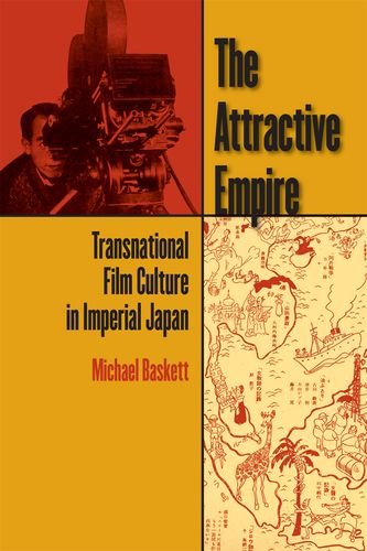 9780824831639: The Attractive Empire: Transnational Film Culture in Imperial Japan