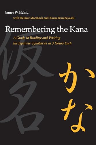 Imagen de archivo de Remembering the Kana: A Guide to Reading and Writing the Japanese Syllabaries in 3 Hours Each a la venta por HPB-Emerald