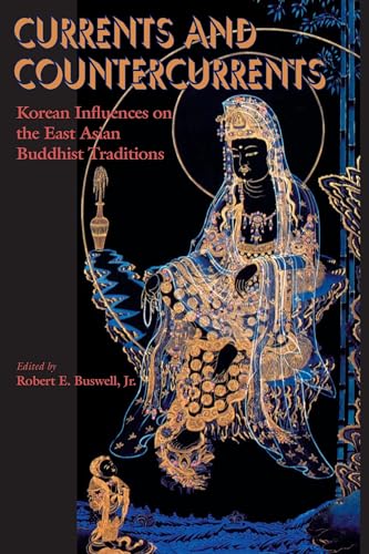 Imagen de archivo de Currents & Countercurrents: Korean Influences on East Asian Buddhist Traditions a la venta por Powell's Bookstores Chicago, ABAA