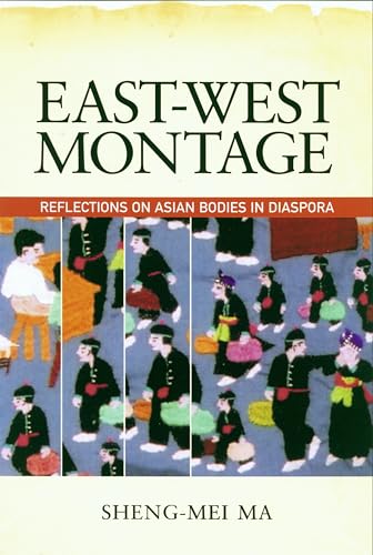 Beispielbild fr East-West Montage : Reflections on Asian Bodies in Diaspora zum Verkauf von Better World Books