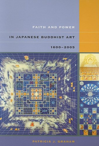 Beispielbild fr Faith and Power in Japanese Buddhist Art, 1600-2005 zum Verkauf von Powell's Bookstores Chicago, ABAA