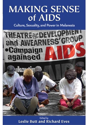 Beispielbild fr MAKING SENSE OF AIDS: Culture, Sexuality, and Power in Melanesia zum Verkauf von Revaluation Books