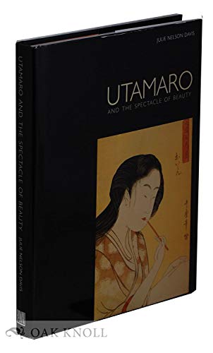 Utamaro and the Spectacle of Beauty - Davis, Julie Nelson