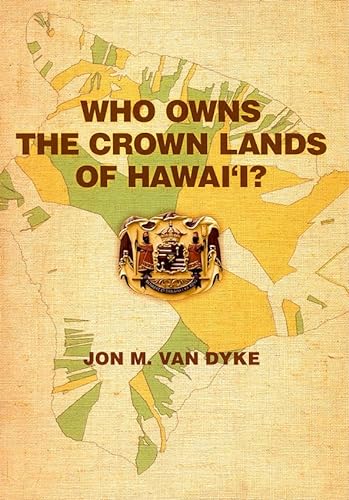 Stock image for Who Owns the Crown Lands of Hawai'i? for sale by Better World Books