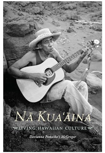 NA KUA'AINA. Living Hawaiian Culture