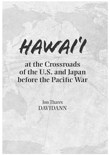 9780824832254: Hawai'i at the Crossroads of the U.S. and Japan Before the Pacific War