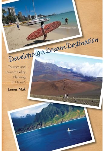 9780824832438: Developing a Dream Destination: Tourism and Tourism Policy Planning in Hawai'i [Idioma Ingls]