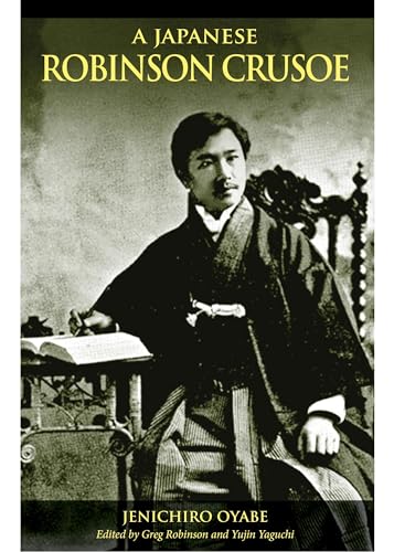 Imagen de archivo de A Japanese Robinson Crusoe (Intersections: Asian and Pacific American Transcultural Studies) a la venta por Books From California