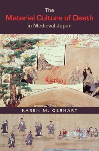 Beispielbild fr The Material Culture of Death in Medieval Japan zum Verkauf von The Book Spot