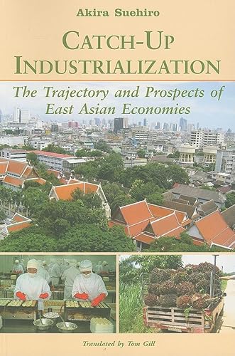 Beispielbild fr Catch-Up Industrialization: The Trajectory and Prospects of East Asian Economies zum Verkauf von Smith Family Bookstore Downtown