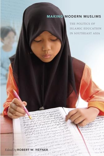Stock image for Making Modern Muslims: The Politics of Islamic Education in Southeast Asia for sale by ThriftBooks-Atlanta