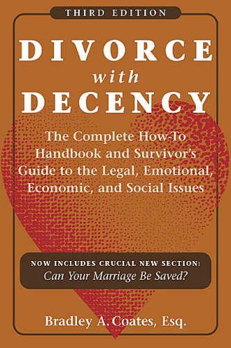 Beispielbild fr Divorce with decency : the complete how-to handbook and survivor's guide to the legal, emotional, economic, and social issues. 3rd edition. zum Verkauf von Kloof Booksellers & Scientia Verlag