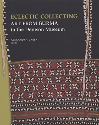 Beispielbild fr Eclectic Collecting : Art from Burma in the Denison Museum zum Verkauf von Better World Books