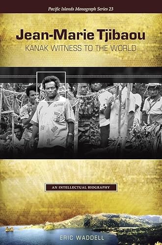 9780824833145: Jean-Marie Tjibaou, Kanak Witness to the World: An Intellectual Biography