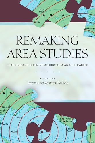 Stock image for Remaking Area Studies Teaching and Learnin Across Asia and the Pacific for sale by Michener & Rutledge Booksellers, Inc.