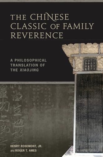 Imagen de archivo de The Chinese Classic of Family Reverence: A Philosophical Translation of the Xiaojing a la venta por BooksRun