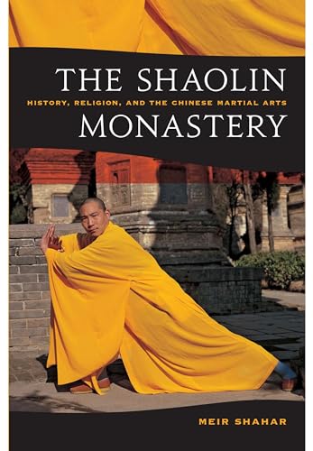 Stock image for The Shaolin Monastery: History, Religion, and the Chinese Martial Arts for sale by Recycle Bookstore