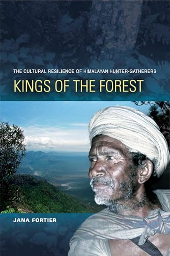 Kings of the Forest: The Cultural Resilience of Himalayan Hunter-Gatherers