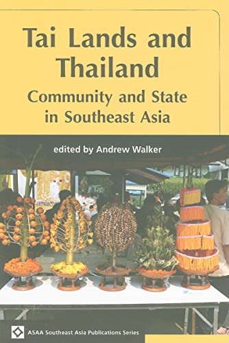 Tai Lands and Thailand Community and State in Southeast Asia