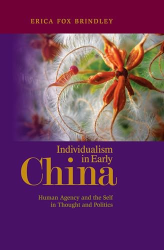 9780824833862: Individualism in Early China: Human Agency and the Self in Thought and Politics