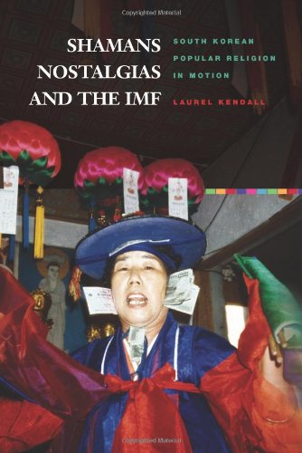 Beispielbild fr Shamans, Nostalgias, and the IMF: South Korean Popular Religion in Motion zum Verkauf von Books From California