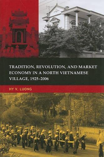 Imagen de archivo de Tradition, Revolution, and Market Economy in a North Vietnamese Village, 1925"2006 a la venta por HPB-Emerald