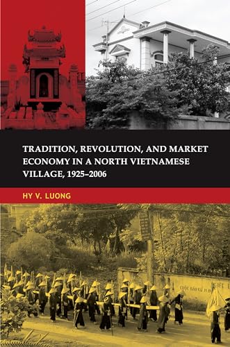 Tradition, Revolution, and Market Economy in a North Vietnamese Village, 1925-2006