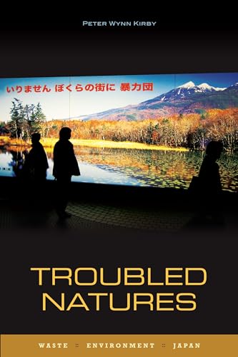 Imagen de archivo de Troubled Natures : Waste, Environment, Japan a la venta por Better World Books: West