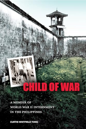 9780824834647: Child of War: A Memoir of World War II Internment in the Philippines