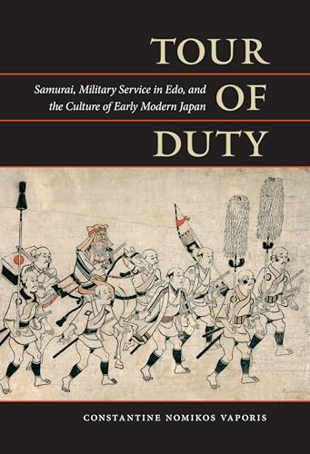 Imagen de archivo de Tour of Duty: Samurai, Military Service in Edo, and the Culture of Early Modern Japan a la venta por HPB-Ruby