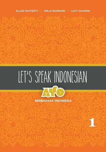 LET'S SPEAK INDONESIA: AYO BERBAHASA INDONESIA (VOLUME 1).