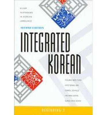 Beispielbild fr Integrated Korean: Beginning 2: Lessons 9-17: Textbook/Workbook zum Verkauf von Revaluation Books