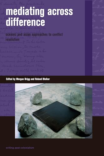 Imagen de archivo de Mediating Across Difference: Oceanic and Asian Approaches to Conflict Resolution (Writing Past Colonialism) a la venta por Zoom Books Company