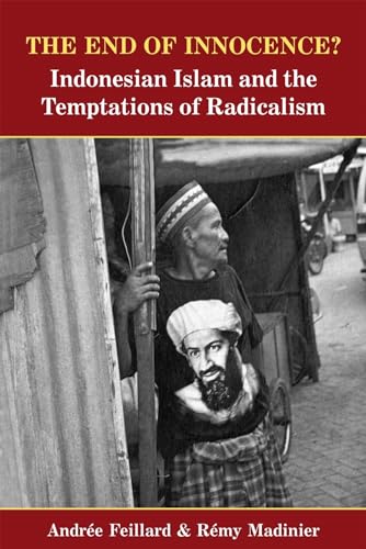 Beispielbild fr The End of Innocence?: Indonesian Islam and the Temptation of Radicalism zum Verkauf von Revaluation Books