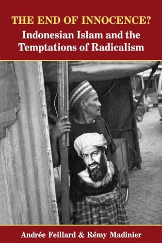 9780824835231: The End of Innocence? Indonesian Islam and the Temptation of Radicalism