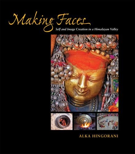 Stock image for Making Faces: Self & Image Creation in a Himalayan Valley for sale by Powell's Bookstores Chicago, ABAA