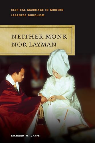 Imagen de archivo de Neither Monk nor Layman: Clerical Marriage in Modern Japanese Buddhism a la venta por GF Books, Inc.
