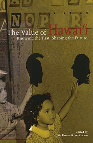 9780824835293: The Value of Hawaii: Knowing the Past, Shaping the Future