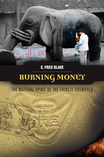 Stock image for Burning Money: The Material Spirit of the Chinese Lifeworld for sale by Powell's Bookstores Chicago, ABAA