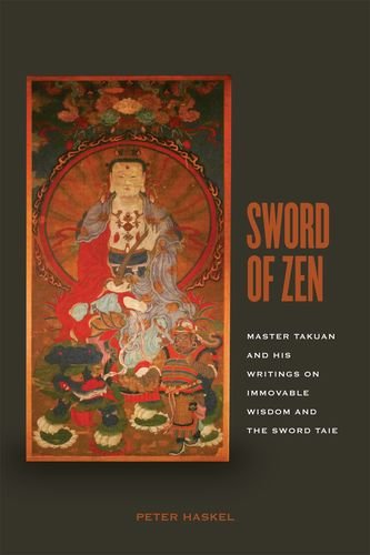 Beispielbild fr Sword of Zen: Master Takuan and His Writings on Immovable Wisdom and the Sword Taie zum Verkauf von Indiana Book Company