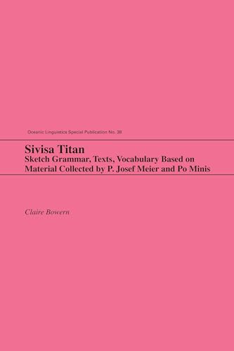 Sivisa Titan: Sketch Grammar, Texts, Vocabulary Based on Material Collected by P. Josef Meier and...