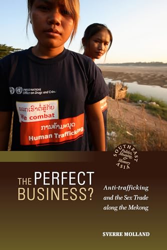9780824836108: The Perfect Business?: Anti-Trafficking and the Sex Trade Along the Mekong