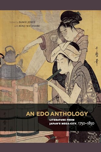 Stock image for An Edo Anthology: Literature from Japan's Mega-City, 1750-1850 for sale by The Calico Cat Bookshop