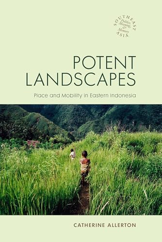 9780824836320: Potent Landscapes: Place and Mobility in Eastern Indonesia