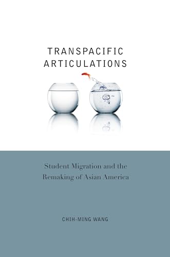 Stock image for Transpacific Articulations: Student Migration and the Remaking of Asian America for sale by Books From California